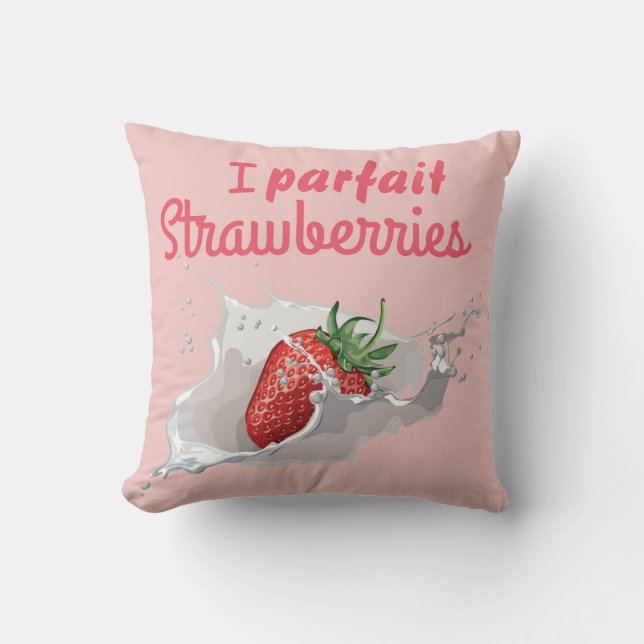 I "Parfait" Strawberries Funny Quote Throw Pillow (Front)