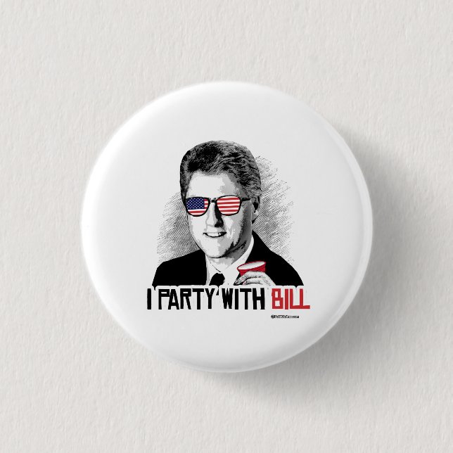 I Party with Bill - Bill Clinton Party Animal 1 Inch Round Button (Front)