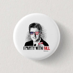 I Party with Bill - Bill Clinton Party Animal 1 Inch Round Button