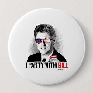 I Party with Bill - Bill Clinton Party Animal 4 Inch Round Button