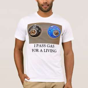 I PASS GAS FOR A LIVING T-Shirt