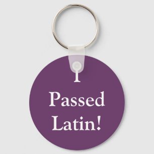 I Passed Latin Keychain