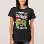 I Pause My Game For Presents Christmas Gamer Contr T-Shirt<br><div class="desc">I Pause My Game For Presents Christmas Gamer Control</div>