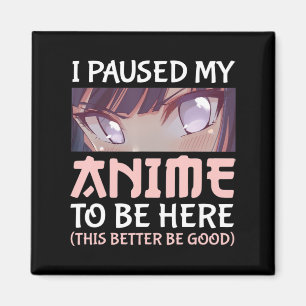 I Paused my Anime to be here This better be good  Magnet