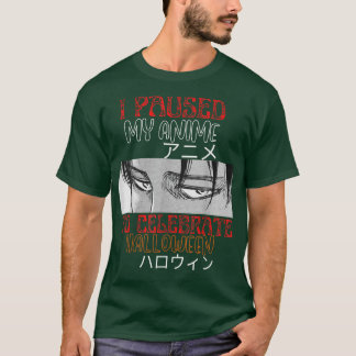 I Paused My Anime To Celebrate Halloween Funny Hal T-Shirt