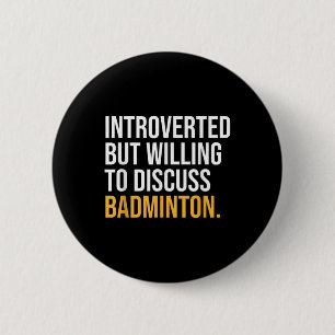 I Paused My Badminton To Be Here 2 Inch Round Button