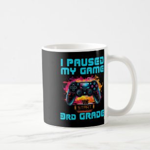 I Paused My Game 3rd Grade Video Gamer Ck To Schoo Coffee Mug