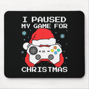 I Paused My Game For Christmas Retro Gamer Gaming  Mouse Pad