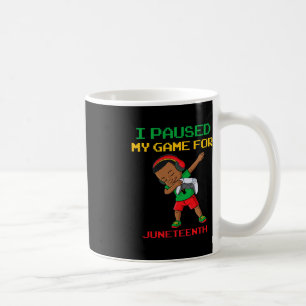 I Paused My Game For Juneteenth Dabbing Boys Kids  Coffee Mug