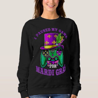 I Paused My Game For Mardi Gras Gamer Gaming Kids Sweatshirt
