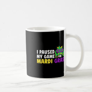 I Paused My Game For Mardi Gras Video Game Control Coffee Mug