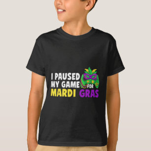 I Paused My Game For Mardi Gras Video Game Control T-Shirt
