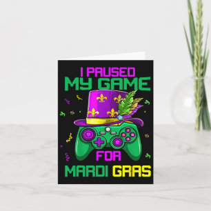 I Paused My Game For Mardi Gras Video Game Mardi G Card