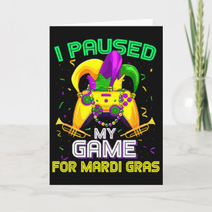 I Paused My Game For Mardi Gras Video Game Mardi G Card