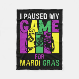 I Paused My Game For Mardi Gras Video Game Mardi G Fleece Blanket