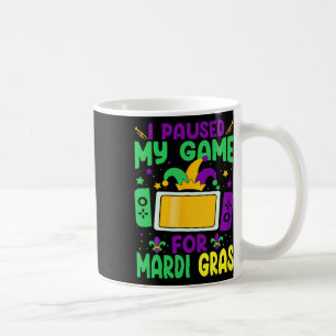 I Paused My Game For Mardi Gras Video Gamer Mens B Coffee Mug