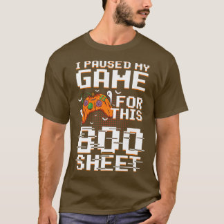 I Paused My Game For This Boo Sheet Pumpkin Hallow T-Shirt