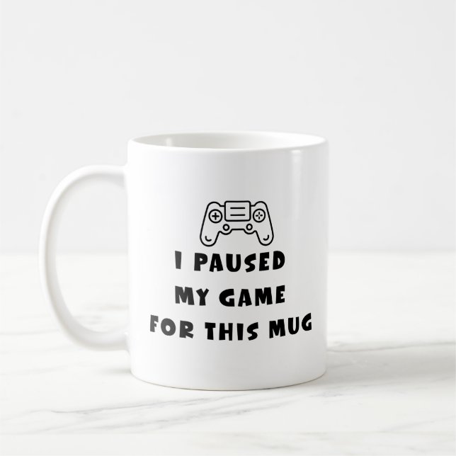I Paused My Game For This Mug Funny Gamer Coffee (Left)
