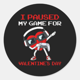 I Paused My Game For Valentines Day Heart Boys Gir Classic Round Sticker