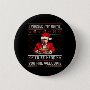 I Paused My Game To Be Here Christmas Trump Pajama 2 Inch Round Button