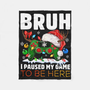 I Paused My Game To Be Here For Christmas Boys San Fleece Blanket