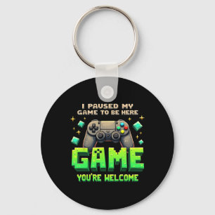 I Paused My Game To Be Here Funny Gamer Pixel Desi Keychain