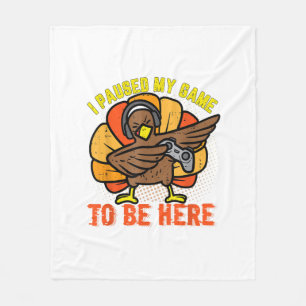 I Paused My Game To Be Here Funny Gamer Turkey Tha Fleece Blanket