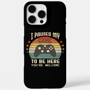 I Paused My Game to Be Here Gamer Gaming Retro Vin iPhone 16 Pro Max Case