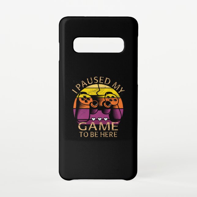 I Paused My Game to Be Here Samsung Galaxy Case (Back)