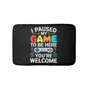 I Paused My Game To Be Here Shirt Men Women Kids V Bath Mat