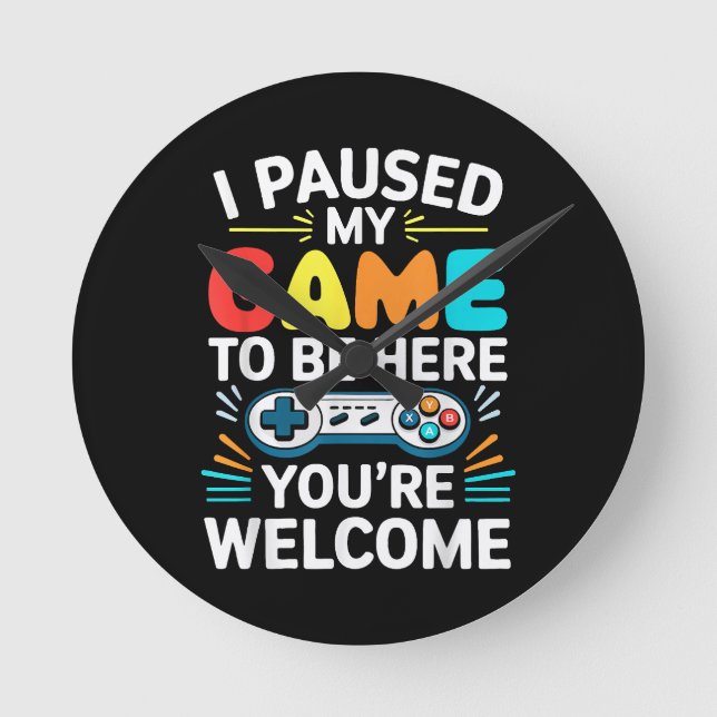 I Paused My Game To Be Here Shirt Men Women Kids V Round Clock (Front)