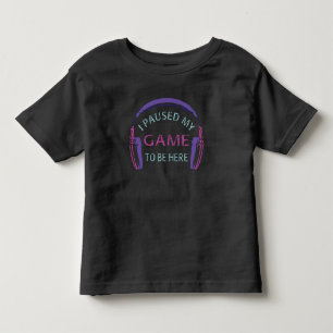 I Paused My Game to Be Here Toddler T-shirt