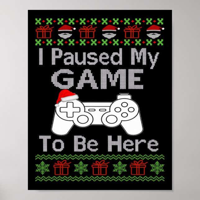 I Paused My Game To Be Here Ugly Fun Christmas Men Poster (Front)