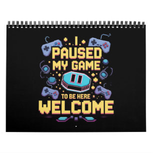 I Paused My Game To Be Here Welcome Gamer Gift Calendar