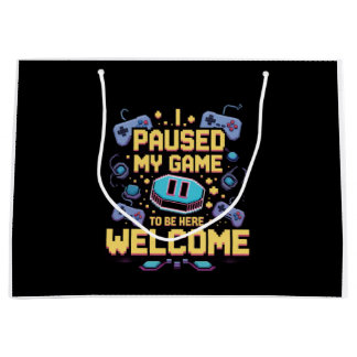 I Paused My Game To Be Here Welcome Gamer Gift Large Gift Bag