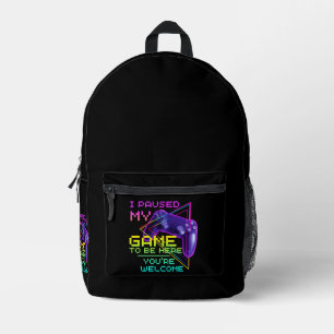 I PAUSED MY GAME TO BE HERE YOU'RE WELCOME PRINTED BACKPACK