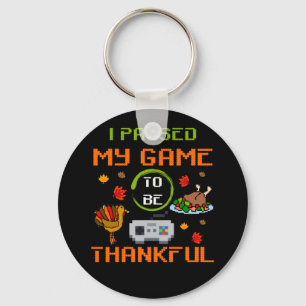 I Paused My Game To Be Thankful Video Gamer Keychain
