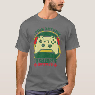 I Paused My Game To Celebrate Junenth Gamer Vintag T-Shirt