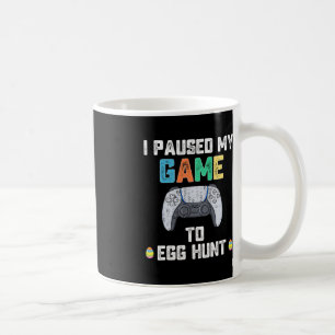 I Paused My Game To Egg Hunt Easter Fun Gamer Boys Coffee Mug