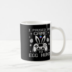 I Paused My Game To Egg Hunt Easter Funny Gamer Bo Coffee Mug
