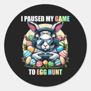 I Paused My Game To Egg Hunt Funny Easter Gamer Bo Classic Round Sticker