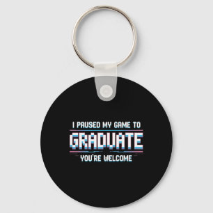 I Paused My Game To Graduate Funny 2025 Gamer Grad Keychain