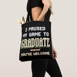 I Paused My Game To Graduate Gamer Gaming Tote Bag