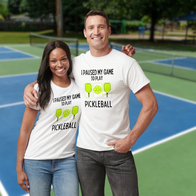 I paused my game to play pickleball T-Shirt (Creator Uploaded)