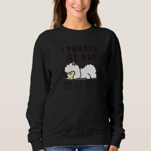 I Paused My Nap To Be Here Pajama Alpaca Sweatshirt