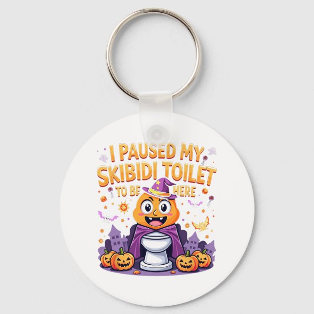 I Paused My Skibidi Toilet To Be Here Funny Hallow Keychain (Front)