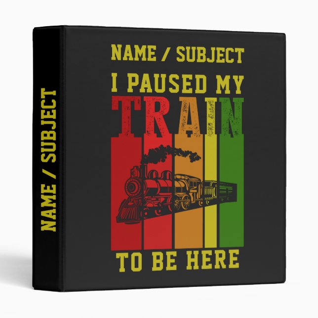 I Paused My TRAIN To Be Here Steam Engine          Binder (Front/Spine)