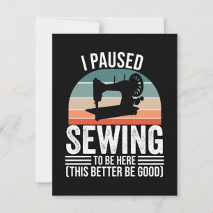 I Paused Sewing To Be Here Thank You Card