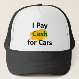 I Pay Cash for Cars Trucker Hat