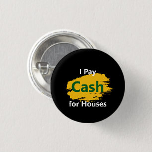 I Pay Cash for Houses 1 Inch Round Button